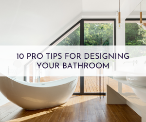 10 Pro Tips For Designing Your Bathroom